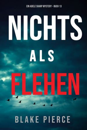 [Adele Sharp 13] • Nichts als Flehen